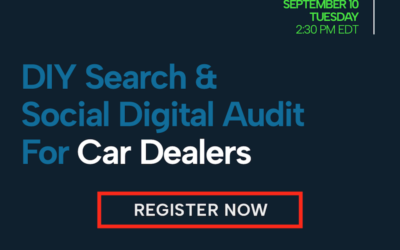 Dealers United’s “DIY Search & Social Digital Audit For Car Dealers” Webinar Set for Today at 2:30